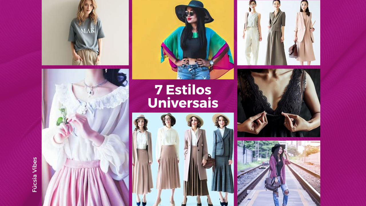 Sete estilos universais da moda: Descubra qual é o seu